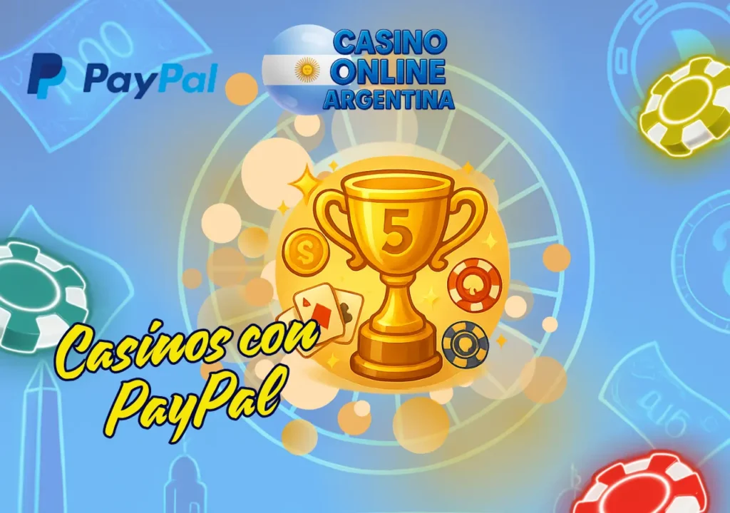 Casinos argentinos con pagos seguros vía PayPal